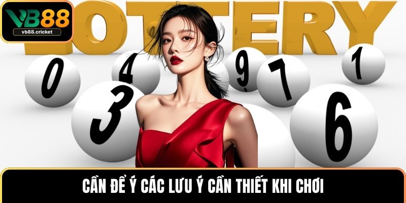 Cách Dò Vietlott Nhanh Và Chính Xác Nhất Cho Người Chơi 4 Cần để ý các lưu ý cần thiết khi chơi