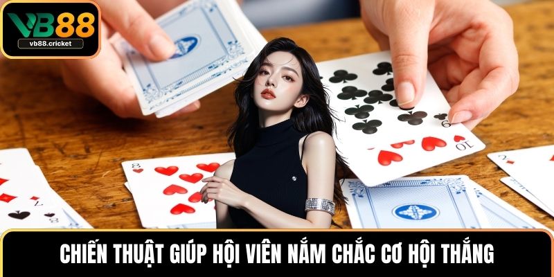 Cách Chơi Bài Liêng - Bí Kíp Giúp Mọi Ván Bài Thắng Lớn 3 Chiến thuật giúp hội viên nắm chắc cơ hội thắng