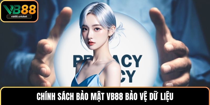 Chính Sách Bảo Mật VB88 1 Chính sách bảo mật VB88 bảo vệ dữ liệu