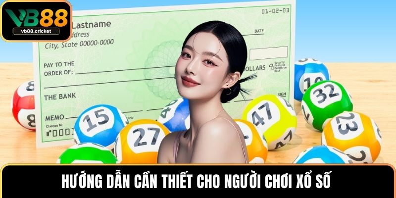 Xổ Số Miền Bắc - Bí Kíp Chơi Chuẩn, Cập Nhật Nhanh 4 Hướng dẫn cần thiết cho người chơi xổ số