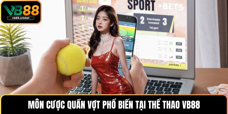 Môn cược quần vợt phổ biến tại thể thao VB88