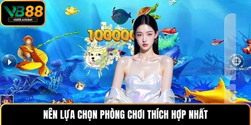 Sảnh Bắn Cá JILI – Thiên Đường Với Tỷ Lệ Thưởng Hấp Dẫn 4 Nên lựa chọn phòng chơi thích hợp nhất