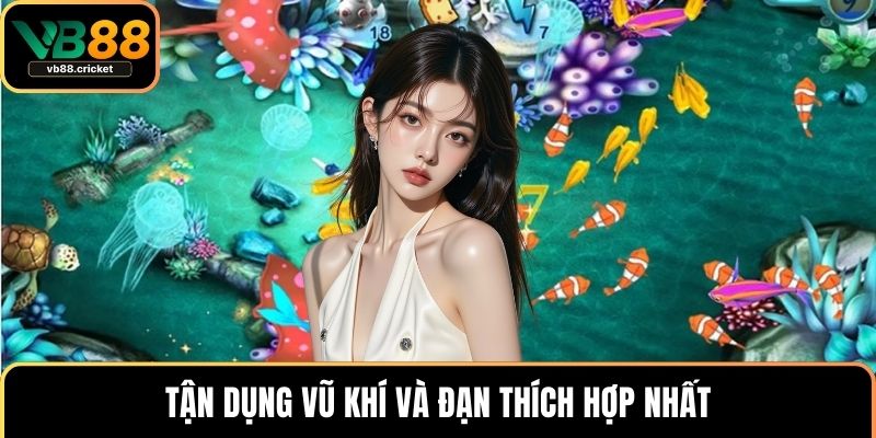 Mẹo Bắn Cá Hiệu Quả Giúp Bạn Luôn Dẫn Trước Trong Game 3 Tận dụng vũ khí và đạn thích hợp nhất