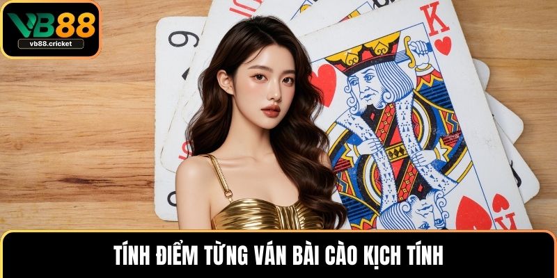 Hướng Dẫn Chơi Bài Cào Dễ Hiểu Cho Mọi Đối Tượng 2 Tính điểm từng ván bài cào kịch tính