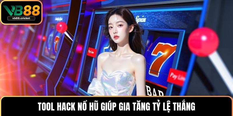 Tool Hack Nổ Hũ – Bí Quyết Chinh Phục Game Slot Nhanh Chóng 2 Tool hack nổ hũ giúp gia tăng tỷ lệ thắng