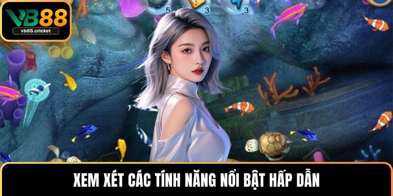 Bắn Cá Rùa Xanh – Game Với Cơ Hội Trúng Thưởng Lớn 3 Xem xét các tính năng nổi bật hấp dẫn